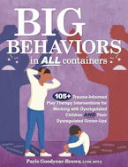 Cover of 'Big Behaviors in All Containers' by Paris Goodyear-Brown 