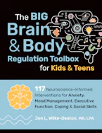 Cover of 'The Big Brain & Body Regulation Toolbox for Kids & Teens' by Jen L. Wilke-Deaton 