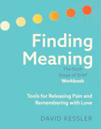 Cover of 'Finding Meaning: The Sixth Stage of Grief Workbook ' by David Kessler 