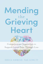 Cover of 'Mending the Grieving Heart' by Erica H. Sirrine 